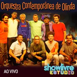 Orquestra Contemporânea de Olinda no Estúdio Showlivre (Ao Vivo) - Orquestra Contemporânea de Olinda