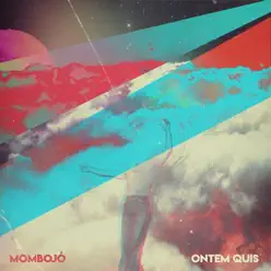 Ontem Quis - Single - Mombojó Ontem Quis - Single - Mombojó