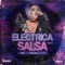 Electrica Salsa (Morais Circuit Remix) - Las Bibas From Vizcaya lyrics