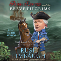 Rush Limbaugh - Rush Revere and the Brave Pilgrims (Unabridged) artwork