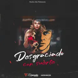 Desgraciado Con Suerte - Single - Nucleo aka TintaSucia Desgraciado Con Suerte - Single - Nucleo aka TintaSucia