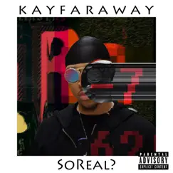 SoReal? (feat. ROMderful.) - Single by KayFaraway album reviews, ratings, credits