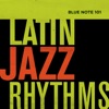 Blue Note 101: Latin Jazz Rhythms