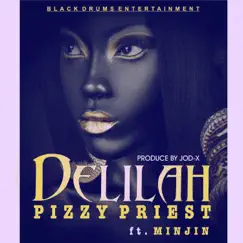 Delilah (feat. Minjin) - Single by Pizzy Priest album reviews, ratings, credits