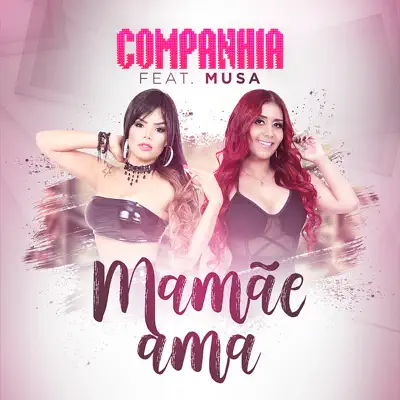 Mamãe Ama (feat. Banda Musa) - Single - Companhia do Calypso
