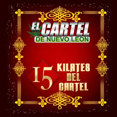 15 Kilates Del Cartel - El Cartel De Nuevo León