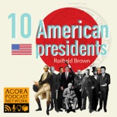 10 American Presidents Podcast