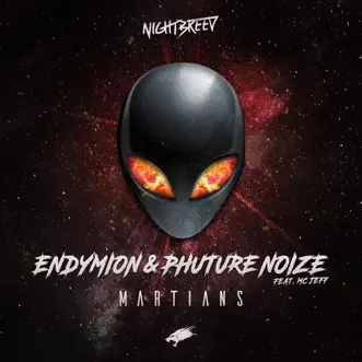 Martians (feat. MC Jeff) - Single by Endymion & Phuture Noize album reviews, ratings, credits