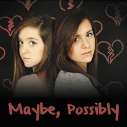 Maybe, Possibly 2.0 - Single - Megan and Liz Maybe, Possibly 2.0 - Single - Megan and Liz