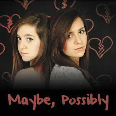 Maybe, Possibly 2.0 - Single - Megan and Liz