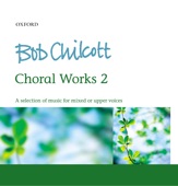 Bob Chilcott: Choral Works 2 artwork