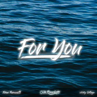 For You (feat. Vicky Ortega & Fran Peressotti) - Single by Mr. Brackets album reviews, ratings, credits