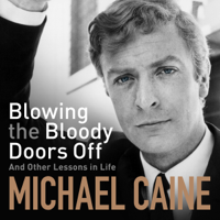 Michael Caine - Blowing the Bloody Doors Off (Unabridged) artwork