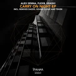 Carry on Night EP by Alex Senna, FlexB & Krash album reviews, ratings, credits