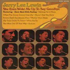 She Even Woke Me Up to Say Goodbye by Jerry Lee Lewis album reviews, ratings, credits