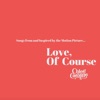 Love, Of Course (Songs From and Inspired by the Motion Picture) artwork