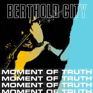 Album herunterladen Berthold City - Moment Of Truth EP