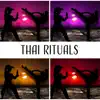 Thai Rituals - Tai Chi Exercises, Traditional Ceremony, Martial Arts album lyrics, reviews, download