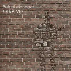 Otra Vez - Single - Rafael Mendoza Otra Vez - Single - Rafael Mendoza