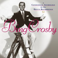 Bing Crosby - A Centennial Anthology of His Decca Recordings artwork