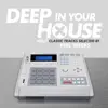 Deep in Your House, Vol. 7 - Classic Tracks Selected by Phil Weeks album lyrics, reviews, download