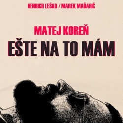 Matej Koren - Ešte na to mám