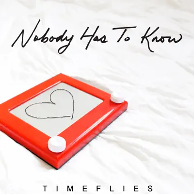 Nobody Has to Know - Single - Timeflies