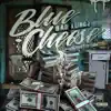 Blue Cheese (What It Look Like) [feat. Grams Lewis] - Single album lyrics, reviews, download