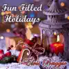 Fun Filled Holidays - Single album lyrics, reviews, download