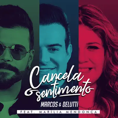 Cancela O Sentimento (feat. Marília Mendonça) - Single - Marcos e Belutti