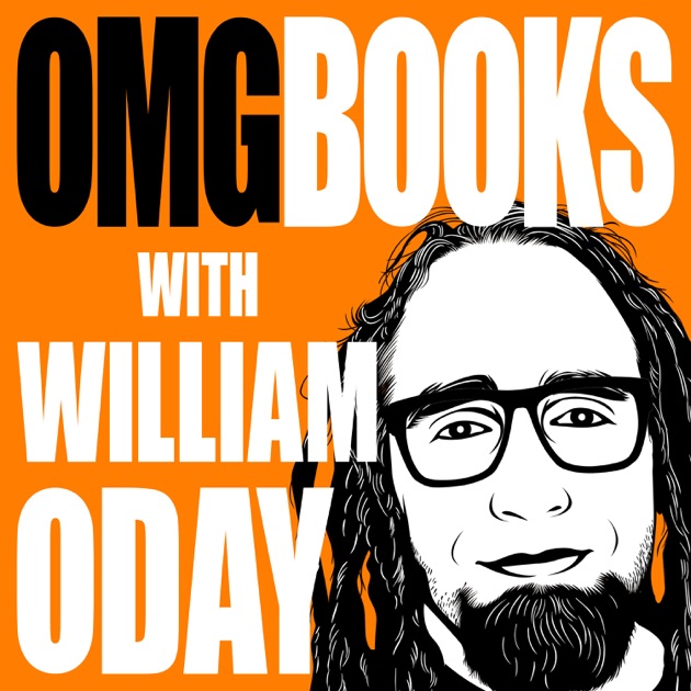 Omg Books With William Oday By William Oday On Apple Podcasts