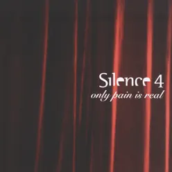 Only Pain Is Real - Silence 4