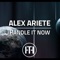 Handle It Now - Alex Ariete lyrics