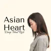 Asian Heart: Deep Total Rest, Relaxing New Age Music, Sounds of Nature for Daily Yoga album lyrics, reviews, download