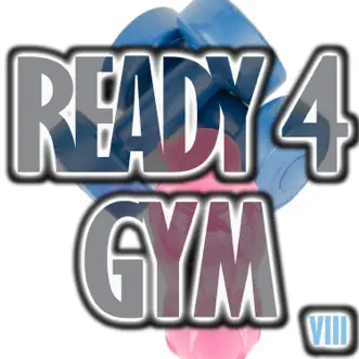 Ready 4 Gym, Vol. 8 by Various Artists album reviews, ratings, credits