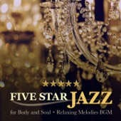 5 Star Jazz for Body and Soul (Relaxing Melodies BGM) artwork