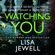 Lisa Jewell - Watching You (Unabridged)