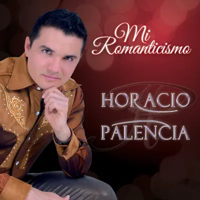 Mi Romanticismo - Horacio Palencia