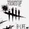 Fucked Up - B-L1FE lyrics
