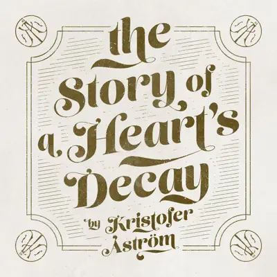 The Story of a Heart Decay - Kristofer Aström