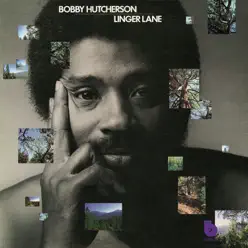 Linger Lane - Bobby Hutcherson Linger Lane - Bobby Hutcherson