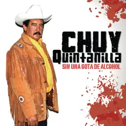 Sin una Gota de Alcohol - Chuy Quintanilla Sin una Gota de Alcohol - Chuy Quintanilla