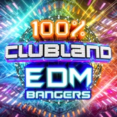 100% Clubland EDM Bangers artwork