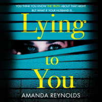 Amanda reynolds - Lying to You (Unabridged) artwork