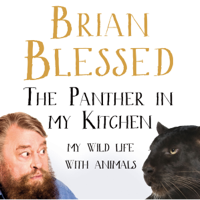 Brian Blessed - The Panther In My Kitchen: My Wild Life With Animals (Unabridged) artwork