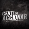 Gente de Accionar (En Vivo desde Zihuatanejo) - Banda la Única del Rancho lyrics