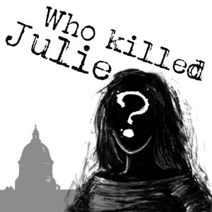 Who Killed Julie? podcast