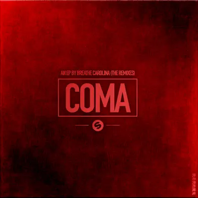 Coma EP (The Remixes) - Breathe Carolina