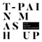 Mashup (with Kurt Hugo Schneider) - T-Pain lyrics