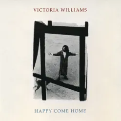Happy Come Home - Victoria Williams